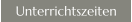 Unterrichtszeiten