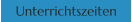 Unterrichtszeiten