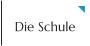 Die Schule