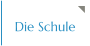 Die Schule