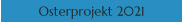 Osterprojekt 2021