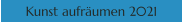 Kunst aufräumen 2021