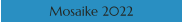 Mosaike 2022