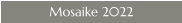 Mosaike 2022