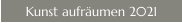 Kunst aufräumen 2021