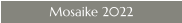 Mosaike 2022