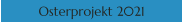 Osterprojekt 2021