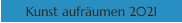 Kunst aufräumen 2021