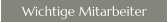 Wichtige Mitarbeiter