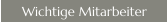 Wichtige Mitarbeiter