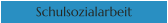 Schulsozialarbeit
